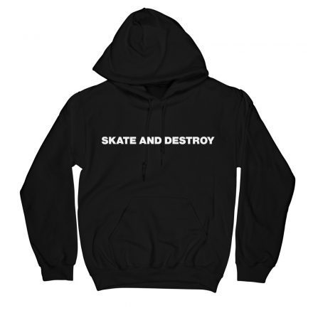 Skate and Destroy hoodie